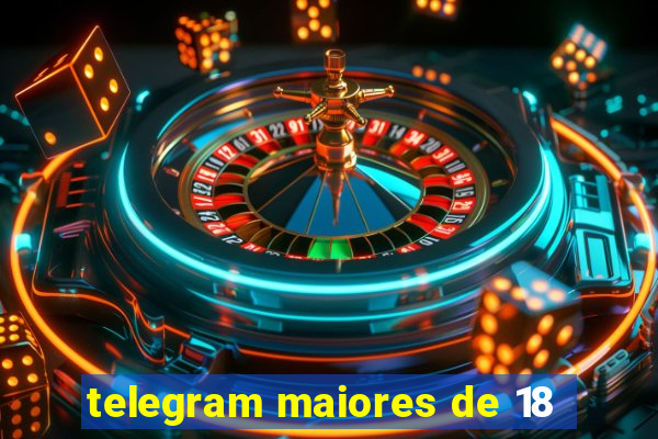 telegram maiores de 18